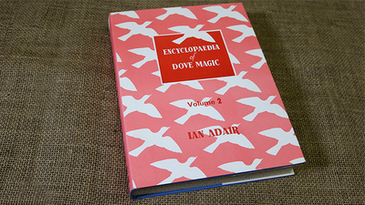 Encyclopedia of Dove Magic Volume 2 (Limited) by Ian Adair - Book