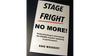 STAGE FRIGHT - NO MORE! by Rand Woodbury - Book
