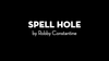 Spell Hole by Robby Constantine video DOWNLOAD